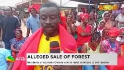 Alleged Sale of Forest: Residents of Ajumako Owane vow to resist attempts to sell reserve (30-09-26)